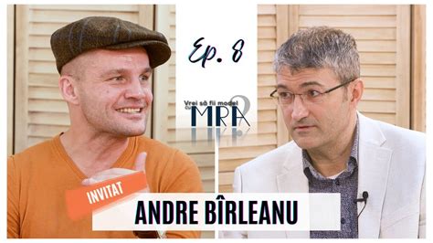 VREI SĂ FII MODEL ANDRE BÎRLEANU EP 8 YouTube