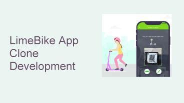 PPT – LimeBike App Clone Development PowerPoint presentation | free to ...