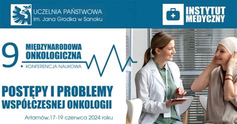 IX Międzynarodowa Onkologiczna Konferencja Naukowa Postępy i problemy