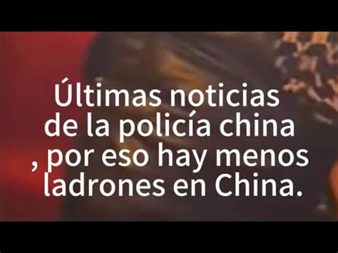 China Noticias Policía chinaLos ladrones chinos YouTube