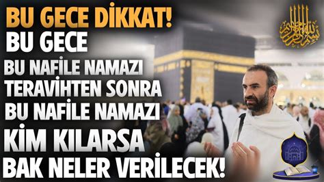 30 Mart Perşembe yi Cuma ya Bağlayan Gece Dik kat Kim Bu Nafile Namazı