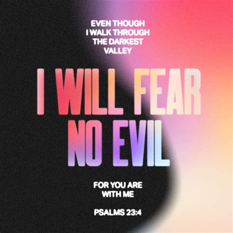 Psalms 23 4 Even Though I Walk Through The Darkest Valley I Will Fear