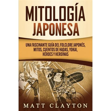 Mitologa Japonesa Una Fascinante Gua Del Folclore Japons Mitos Cuentos De Hadas Yokai H