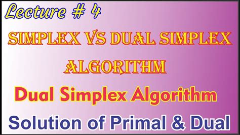 Simplex Vs Dual Simplex Algorithm In Lpp Solution Of Primal Dual