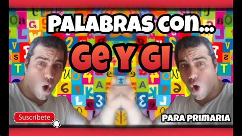 Explorando Palabras Con Ge Y Gi Para Expandir Vocabulario Joguar