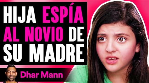 Hija EspÍa Al Novio De Su Madre Youtube