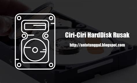 Ciri Ciri Harddisk Yang Rusak Atau Bad Sector Anto Tunggal