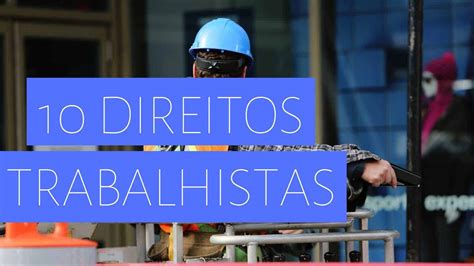 10 Direitos Trabalhistas que você tem que conhecer