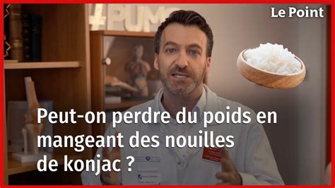 Manger Des Nouilles De Konjac Fait Il Perdre Du Poids La Chronique