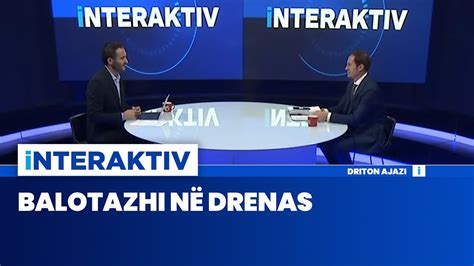 Balotazhi në Drenas Driton Ajazi Interaktiv 04 11 2021 YouTube