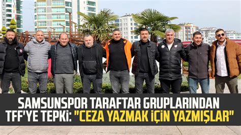 Samsunspor taraftar gruplarından TFF ye tepki Ceza yazmak için