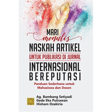 MARI MENULIS NASKAH ARTIKEL UNTUK PUBLIKASI DI JURNAL INTERNASIONAL