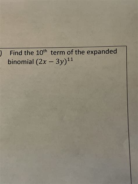 Answered Find The 10th Term Of The Expanded… Bartleby