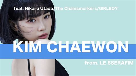 Kim Chaewon 김채원 First Love Feat Hikaru Utada The Chainsmokers