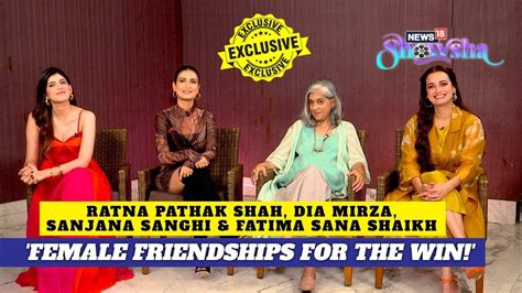 Ratna Pathak Shah Dia Mirza Sanjana Sanghi Fatima Sana Shaikh On