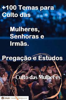 100 Temas e Pregações para Culto das Mulheres Senhoras e Irmãs