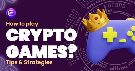 How To Play Crypto Games? Tips & Strategies [2024] | Coinfantasy