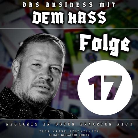 True Crime Geschichten Das Business Mit Dem Hass Folge 17 Pt 25