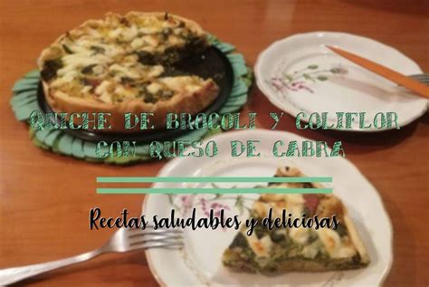 Receta Quiche De Br Coli Y Coliflor Con Queso De Cabra Vistalegre