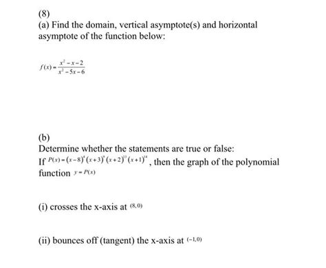 Solved 8 A Find The Domain Vertical Asymptote S And