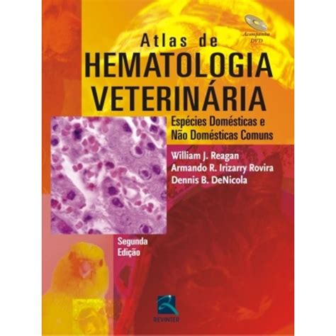 Atlas de Hematologia Veterinária Espécies Domésticas e Não Domésticas