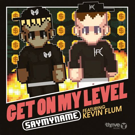 Get On My Level Song By Saymyname Kevin Flum Spotify