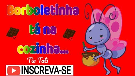 M Sica Infantil Borboletinha T Na Cozinha Tia Tati Youtube