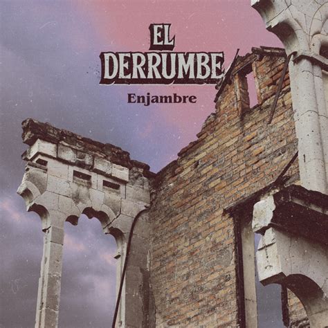 Enjambre El Derrumbe Lyrics Genius Lyrics