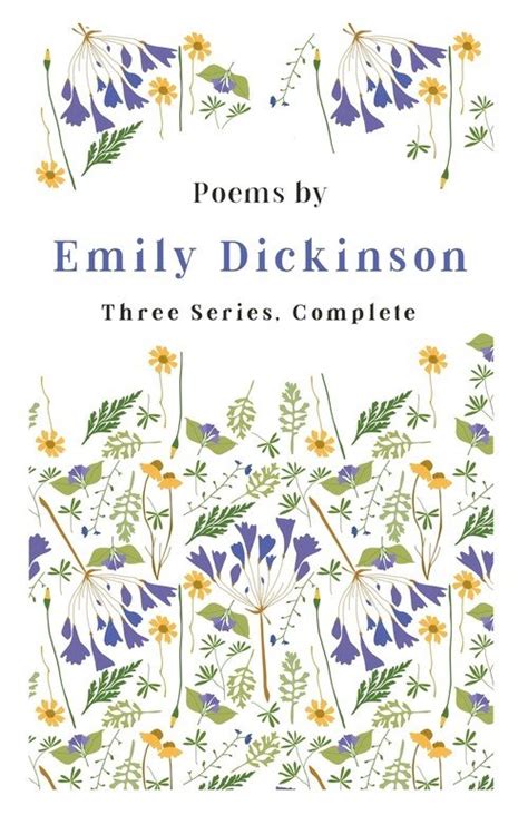 Poems By Emily Dickinson Three Series Complete Emily Dickinson