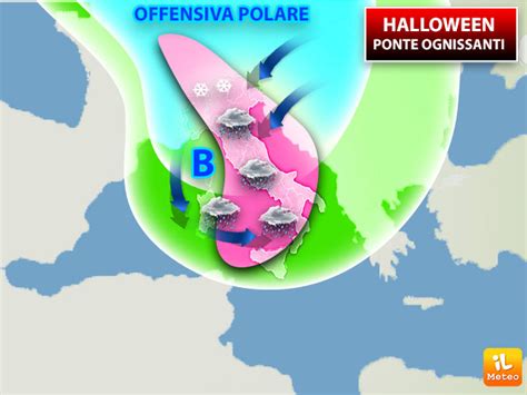 Meteo HALLOWEEN PONTE OGNISSANTI E Primi Di NOVEMBRE Con Offensiva