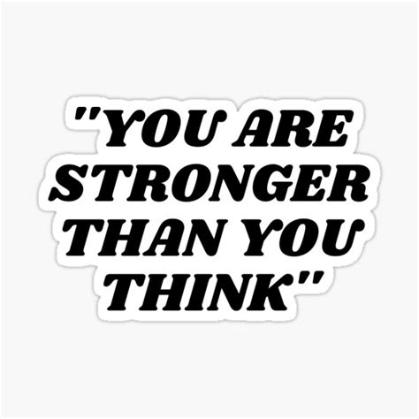 You Are Stronger More Than You Think Sticker For Sale By Shambusiness Redbubble