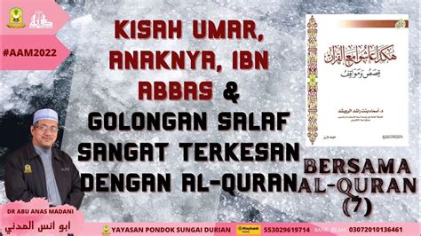 AAM 2022 Bersama Al Quran 07 Kisah Umar Anaknya Ibn Abbas Salaf