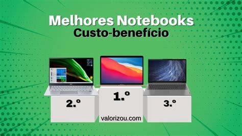 Melhores Notebooks Top Custo Benef Cio