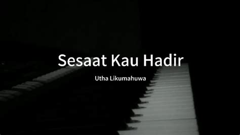 Sesaat Kau Hadir Utha Likumahuwa Piano Cover Youtube