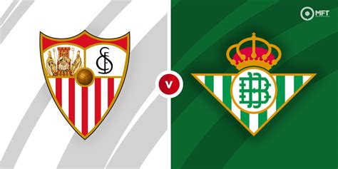 Sevilla vs Real Betis Prediction and Betting Tips