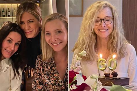 Jennifer Aniston And Courteney Cox Celebrate Lisa Kudrows 60th