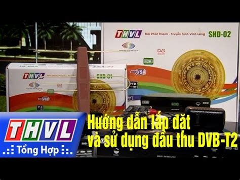 THVL | Hướng dẫn lắp đặt và sử dụng đầu thu DVB-T2 - YouTube