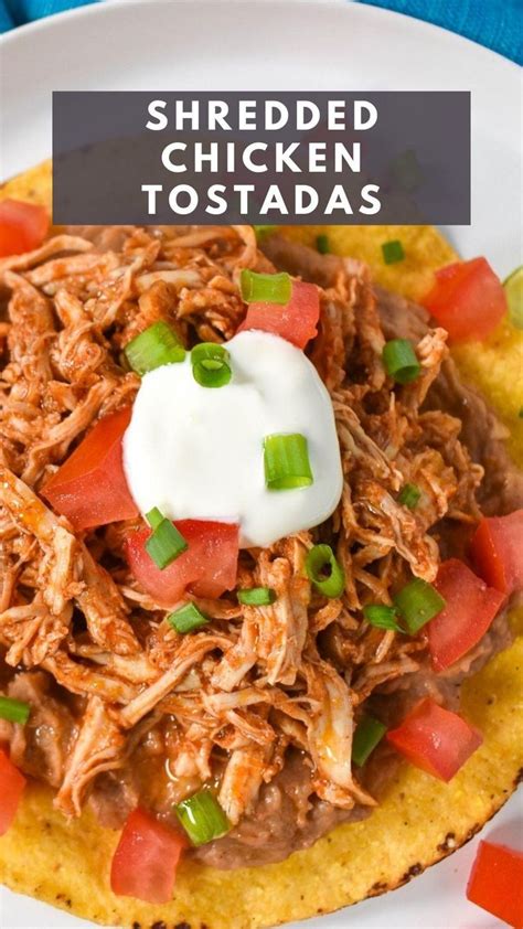 Shredded Chicken Tostadas | Shredded chicken recipes, Chicken recipes, Dinner recipes