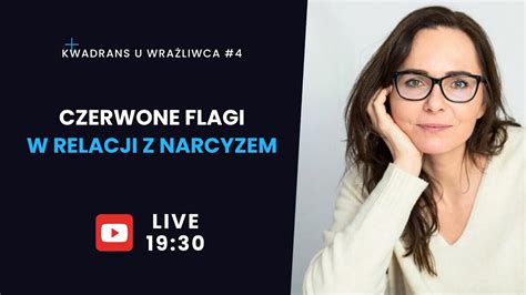 Kwadrans U Wra Liwca Live Czerwone Flagi W Relacji Z Narcyzem Youtube