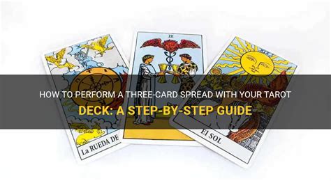 How To Perform A Three Card Spread With Your Tarot Deck A Step By Step Guide Shunspirit