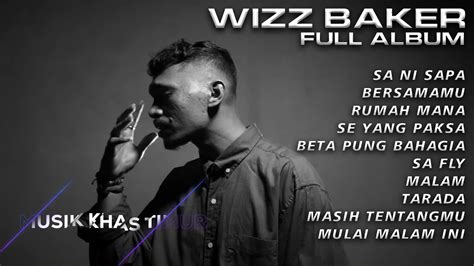 Wizz Baker Sa Ni Sapa Full Album Top Playlist Lagu Timur Youtube