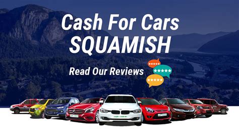 Cash For Cars Squamish Bc Sell My Car Nobody Pays More