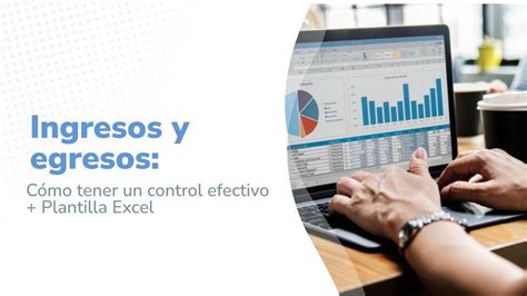 Ingresos Y Egresos C Mo Tener Un Control Efectivo Plantilla Excel