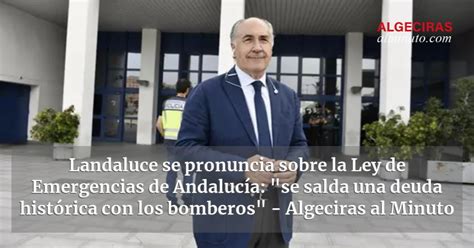 Landaluce Se Pronuncia Sobre La Ley De Emergencias De Andaluc A Se