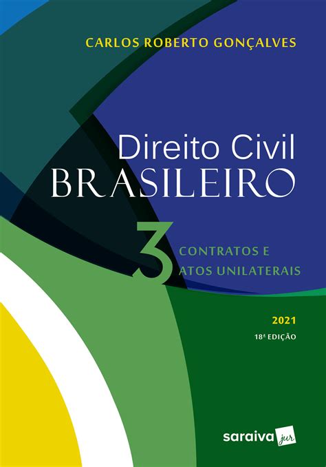 Direito Civil Brasileiro Contratos E Atos Unilaterais By Carlos