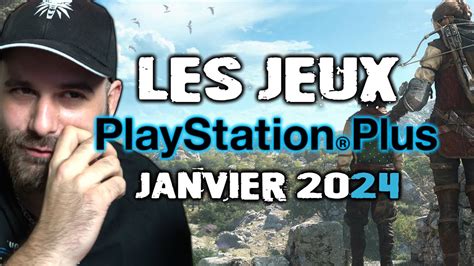 Les Jeux Playstation Plus De Janvier 2024 Youtube