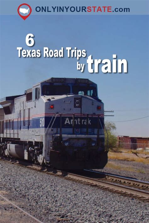 Incredible Texas Day Trips You Can Take By Train Train Travel