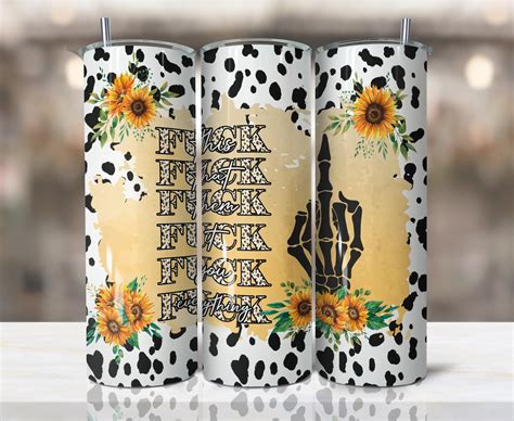 Fuck This Fuck That Sunflower Tumbler Template Png Sublimation 20oz Skinny Tumbler Tapered