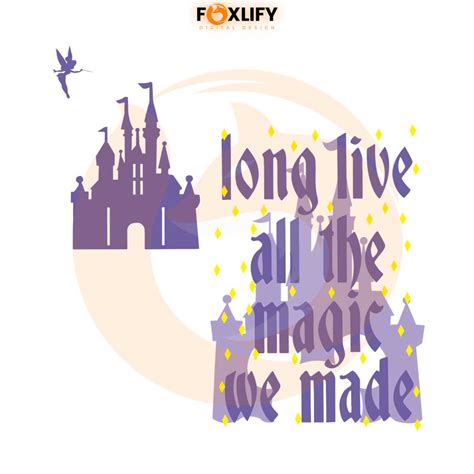 Long Live All The Magic We Made Best Design SVG Digital Files