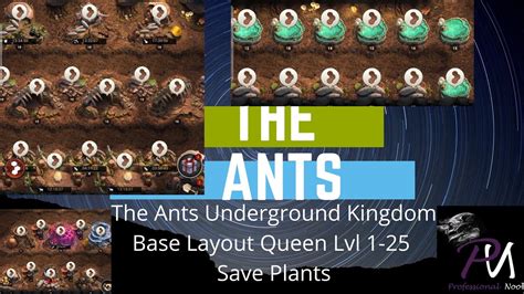 The Ants Underground Kingdom Base Layout Queen Lvl 1 25 Save Plants